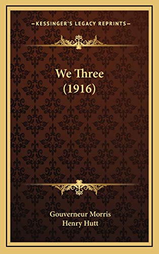 We Three (1916) (9781165855971) by Morris, Gouverneur