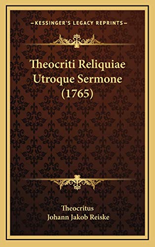 Theocriti Reliquiae Utroque Sermone (1765) (9781165857692) by Theocritus