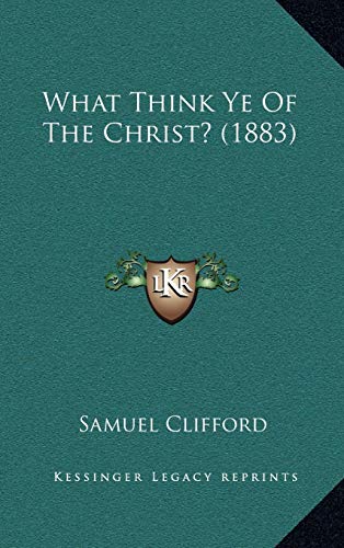 9781165858064: What Think Ye of the Christ? (1883)