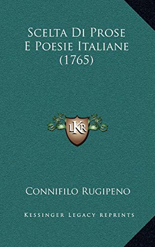Scelta Di Prose E Poesie Italiane (1765) (Hardback) - Connifilo Rugipeno