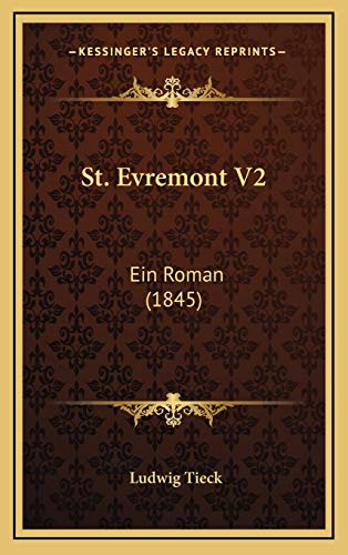 St. Evremont V2: Ein Roman (1845) (German Edition) (9781165859252) by Tieck, Ludwig