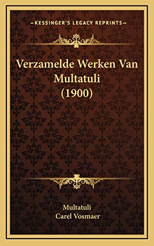 Verzamelde Werken Van Multatuli (1900) (Dutch Edition) (9781165861262) by Multatuli