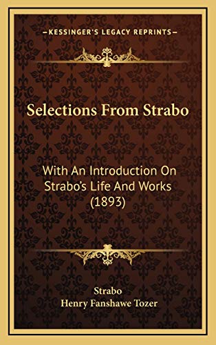 Selections From Strabo: With An Introduction On Strabo's Life And Works (1893) (9781165863419) by Strabo
