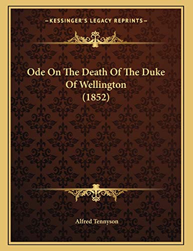 9781165875610: Ode on the Death of the Duke of Wellington (1852)