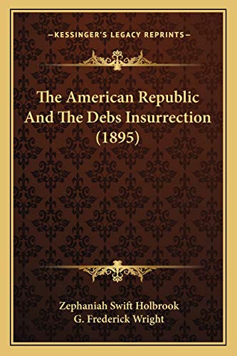 Stock image for The American Republic and the Debs Insurrection (1895) for sale by THE SAINT BOOKSTORE