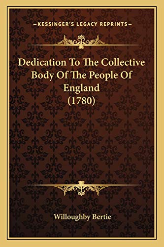 Beispielbild fr Dedication to the Collective Body of the People of England (1780) zum Verkauf von THE SAINT BOOKSTORE