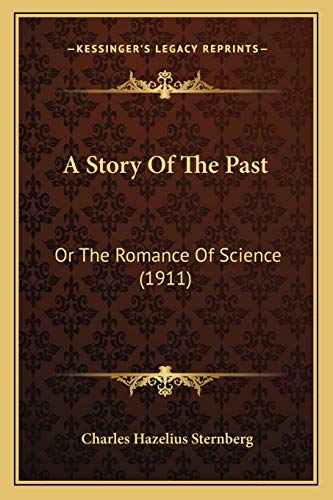Stock image for A Story of the Past: Or the Romance of Science (1911) for sale by THE SAINT BOOKSTORE