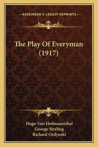 The Play Of Everyman (1917) (9781165893270) by Hofmannsthal, Hugo Von; Sterling, George; Ordynski, Richard