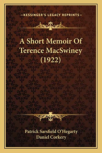 Beispielbild fr A Short Memoir of Terence Macswiney (1922) zum Verkauf von THE SAINT BOOKSTORE