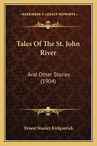 9781165899708: Tales Of The St. John River: And Other Stories (1904)