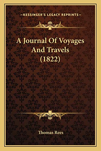 9781165908769: A Journal Of Voyages And Travels (1822)