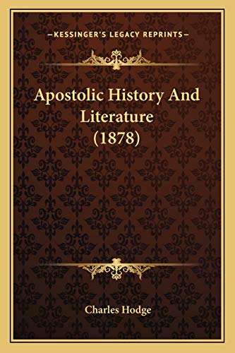 Apostolic History And Literature (1878) (9781165910809) by Hodge, Charles