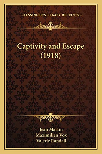 Captivity and Escape (1918) (9781165910847) by Martin, Jean
