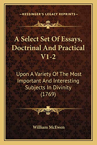 Imagen de archivo de A Select Set of Essays, Doctrinal and Practical V1-2: Upon a Variety of the Most Important and Interesting Subjects in Divinity (1769) a la venta por THE SAINT BOOKSTORE