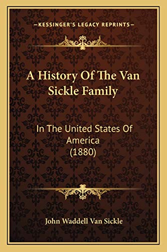 9781165914241: A History Of The Van Sickle Family: In The United States Of America (1880)