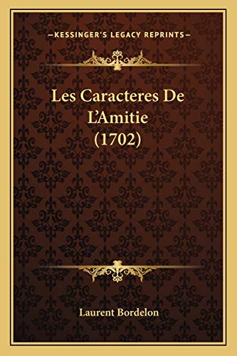 9781165916276: Les Caracteres De L'Amitie (1702)