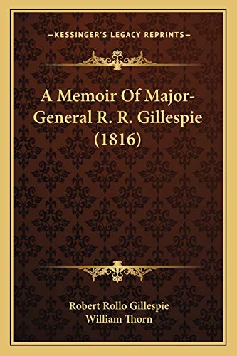 Imagen de archivo de A Memoir Of Major-General R. R. Gillespie (1816) a la venta por Lucky's Textbooks