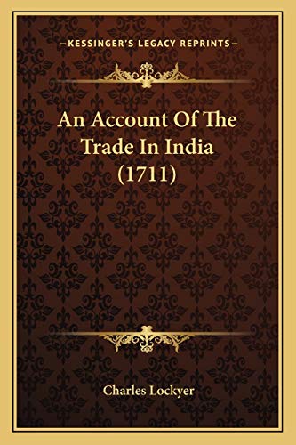 Imagen de archivo de An Account Of The Trade In India (1711) a la venta por ALLBOOKS1