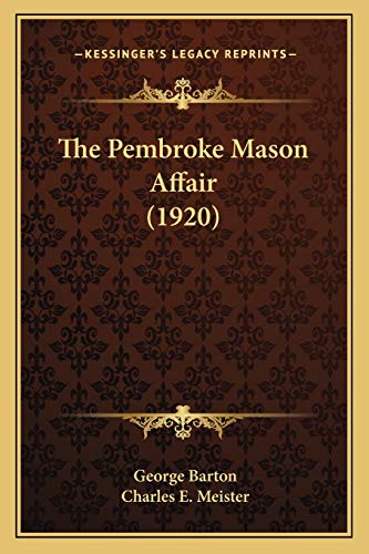 The Pembroke Mason Affair (1920) (9781165930470) by Barton, George