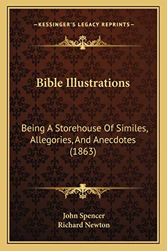 Stock image for Bible Illustrations: Being a Storehouse of Similes, Allegories, and Anecdotes (1863) for sale by THE SAINT BOOKSTORE