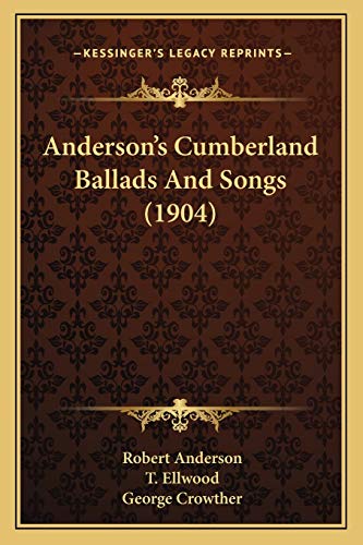 Anderson's Cumberland Ballads And Songs (1904) (9781165933129) by Anderson, Sir Robert