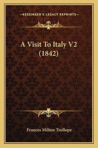 A Visit To Italy V2 (1842) (9781165935802) by Trollope, Frances Milton