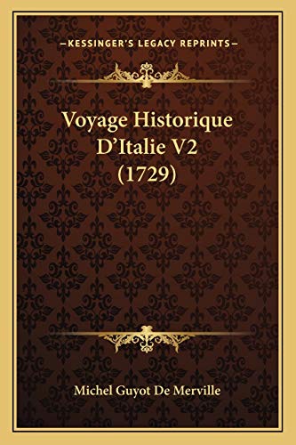 9781165945443: Voyage Historique D'Italie V2 (1729)