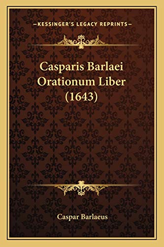 9781165945757: Casparis Barlaei Orationum Liber (1643)