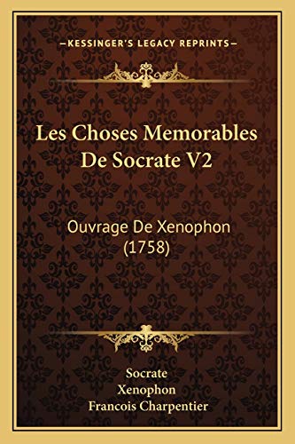 9781165947379: Les Choses Memorables De Socrate V2: Ouvrage De Xenophon (1758)