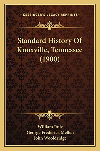 9781165949342: Standard History Of Knoxville, Tennessee (1900)