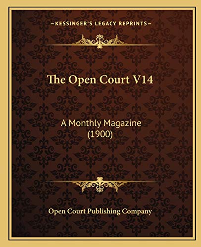 The Open Court V14: A Monthly Magazine (1900) (9781165953356) by Open Court Publishing Company