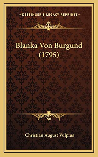 9781165954667: Blanka Von Burgund (1795)