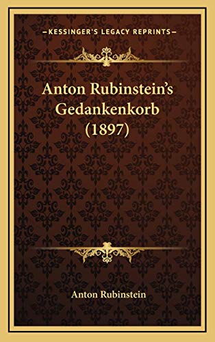 9781165960682: Anton Rubinstein's Gedankenkorb (1897) (German Edition)