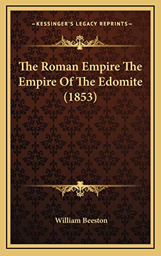 9781165961139: The Roman Empire The Empire Of The Edomite (1853)