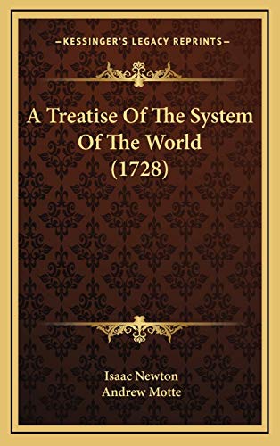 9781165964796: A Treatise Of The System Of The World (1728)