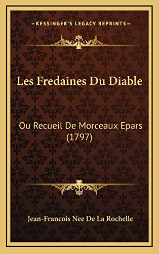 9781165969081: Les Fredaines Du Diable: Ou Recueil De Morceaux Epars (1797)