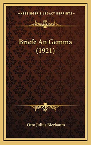 Briefe An Gemma (1921) (German Edition) (9781165970124) by Bierbaum, Otto Julius