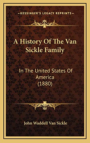 9781165971657: A History Of The Van Sickle Family: In The United States Of America (1880)