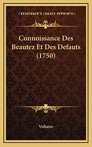 Connoissance Des Beautez Et Des Defauts (1750) (French Edition) (9781165973842) by Voltaire