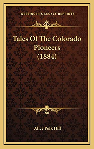 Stock image for Tales of the Colorado Pioneers (1884) for sale by THE SAINT BOOKSTORE