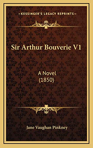 9781165988075: Sir Arthur Bouverie V1: A Novel (1850)