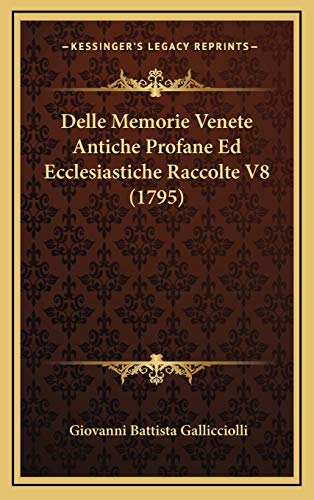 9781165988631: Delle Memorie Venete Antiche Profane Ed Ecclesiastiche Raccolte V8 (1795)