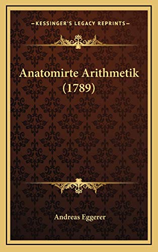 9781165988877: Anatomirte Arithmetik (1789)