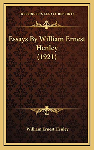 Essays By William Ernest Henley (1921) (9781165995394) by Henley, William Ernest