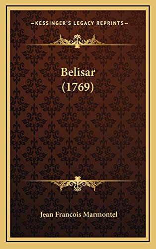 Belisar (1769) (German Edition) (9781166000103) by Marmontel, Jean Francois