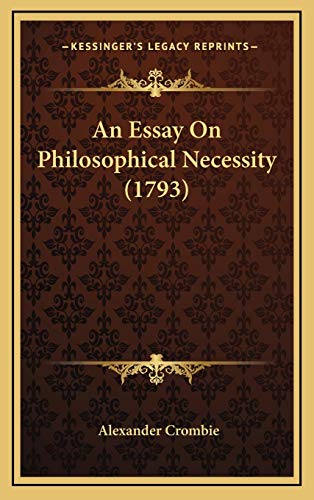 9781166000691: An Essay On Philosophical Necessity (1793)