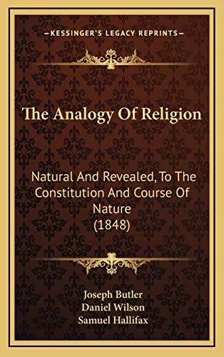 9781166004712: The Analogy Of Religion: Natural And Revealed, To The Constitution And Course Of Nature (1848)