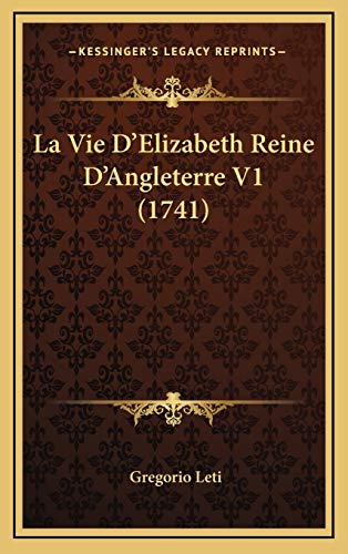 9781166006389: La Vie D'Elizabeth Reine D'Angleterre V1 (1741)