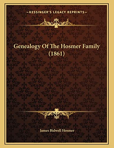 Stock image for Genealogy Of The Hosmer Family (1861) for sale by Lucky's Textbooks