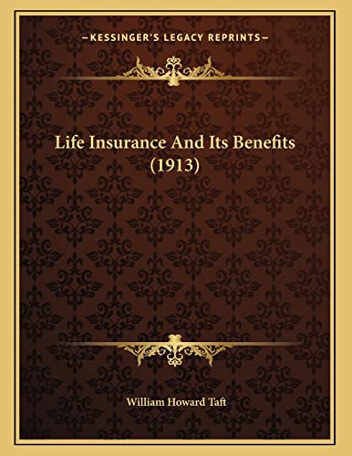 Stock image for Life Insurance And Its Benefits (1913) for sale by Dunaway Books